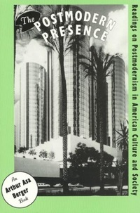 Book Cover for The Postmodern Presence by Arthur Asa Berger