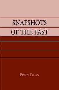 Book Cover for Snapshots of the Past by Brian M Fagan