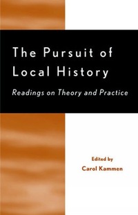 Book Cover for The Pursuit of Local History by Carol Kammen, American Association for State and Local History