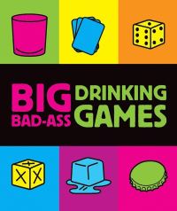 Book Cover for Big Bad-Ass Drinking Games by Jordana Tusman