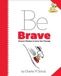Book Cover for Be Brave by Charles M Schulz
