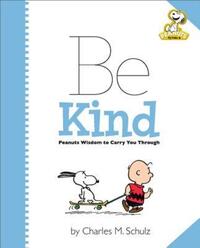 Book Cover for Be Kind by Charles M Schulz