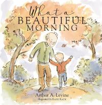 Book Cover for What a Beautiful Morning by Arthur A Levine