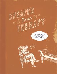 Book Cover for Cheaper Than Therapy by Running Press