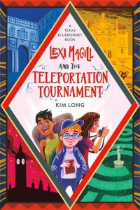 Book Cover for Lexi Magill and the Teleportation Tournament by Kim Long