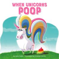 Book Cover for When Unicorns Poop by Lexie Castle