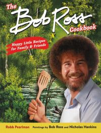 Book Cover for The Bob Ross Cookbook by Robb Pearlmann