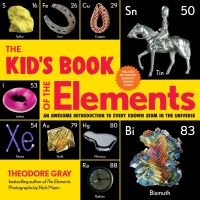 Book Cover for The Kid's Book of the Elements by Theodore Gray