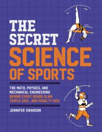 Book Cover for The Secret Science of Sports by Jennifer Swanson