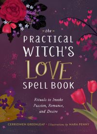 Book Cover for The Practical Witch's Love Spell Book by Cerridwen Greenleaf
