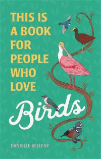 Book Cover for This Is a Book for People Who Love Birds by Danielle Belleny