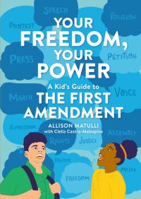 Book Cover for Your Freedom, Your Power by Allison Matulli, Clelia CastroMalaspina, Running Press Kids