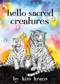 Book Cover for Hello Sacred Creatures by Kim Krans