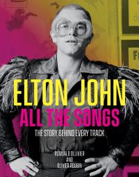 Book Cover for Elton John All the Songs by Romuald Ollivier, Olivier Roubin