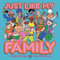 Book Cover for Just Like My Family by Ashley Molesso, Chess Needham
