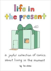 Book Cover for Life in the Present by Liz Climo