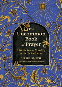 Book Cover for The Uncommon Book of Prayer by Heidi Smith