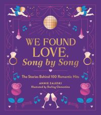 Book Cover for We Found Love, Song by Song by Annie Zaleski