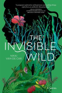 Book Cover for The Invisible Wild by Nikki Van De Car
