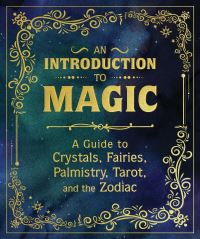Book Cover for An Introduction to Magic by Nikki Van De Car, Mikaila Adriance, Pliny T Young, Eugene Fletcher