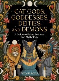 Book Cover for Cat Gods, Goddesses, Deities, and Demons by Natalie BovisNelsen