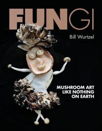 Book Cover for Fungi by Bill Wurtzel