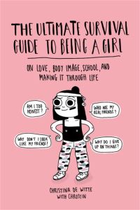 Book Cover for The Ultimate Survival Guide to Being a Girl by Christina De Witte, Chrostin