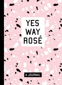 Book Cover for Yes Way Rosé Blank Journal by Erica Blumenthal, Nikki Huganir