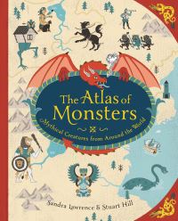 Book Cover for The Atlas of Monsters by Sandra Lawrence