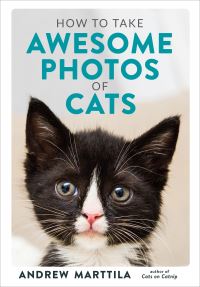 Book Cover for How to Take Awesome Photos of Cats by Andrew Marttila