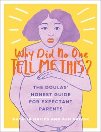 Book Cover for Why Did No One Tell Me This? by Natalia Hailes, Ash Spivak