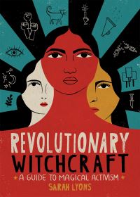 Book Cover for Revolutionary Witchcraft by Sarah Lyons