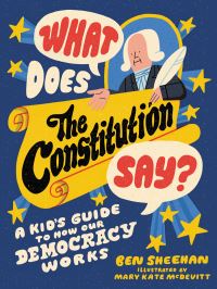 Book Cover for What Does the Constitution Say? by Ben Sheehan