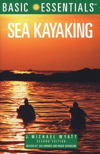 Book Cover for Basic Essentials. Sea Kayaking by Mike Wyatt, Jan Shriner, Roger Schumann