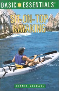 Book Cover for Basic Essentials. Sit-on-Top Kayaking by Dennis O Stuhaug