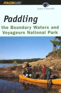 Book Cover for Paddling the Boundary Waters and Voyageurs National Park by James E Churchill