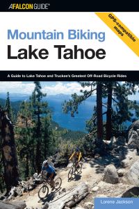 Book Cover for Mountain Biking Lake Tahoe by Lorene Jackson