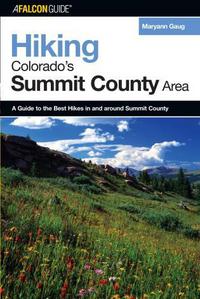 Book Cover for Hiking Colorado's Summit County Area by Maryann Gaug