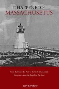 Book Cover for It Happened in Massachusetts by Larry Pletcher, Daniel Spinella
