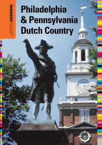 Book Cover for Insiders' Guide® to Philadelphia & Pennsylvania Dutch Country by Marilyn OdesserTorpey