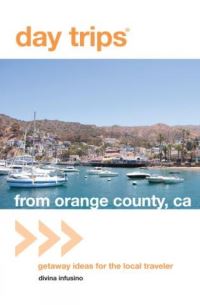 Book Cover for Day Trips¬ from Orange County, CA by Divina Infusino