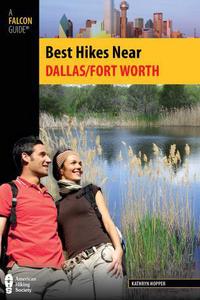 Book Cover for Best Hikes Near Dallas/Fort Worth by Kathryn Hopper, American Hiking Society
