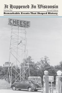 Book Cover for It Happened in Wisconsin by Mike Bie