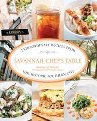 Book Cover for Savannah Chef's Table by Damon Lee Fowler, Christopher Shane