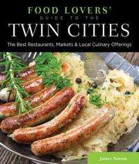 Book Cover for Food Lovers' Guide To® the Twin Cities by James Norton