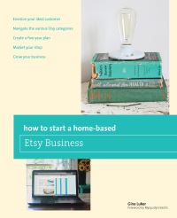 Book Cover for How to Start a Home-Based Etsy Business by Gina Luker