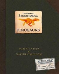 Book Cover for Encyclopedia Prehistorica. Dinosaurs by Robert Sabuda, Matthew Reinhart