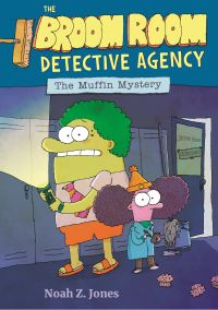 Book Cover for The Broom Room Detective Agency by Noah Z Jones
