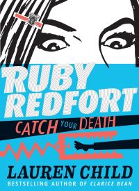 Book Cover for Ruby Redfort Catch Your Death by Lauren Child