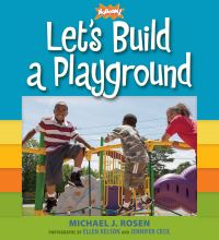 Book Cover for Let's Build a Playground by Michael J Rosen, Ellen Kelson, Jennifer Cecil